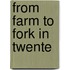 From farm to fork in Twente