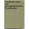 Handboek meten van grondwaterstanden in peilbuizen door Onbekend