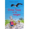 Oma Toos en de reiger by Frieda Mout-van der Linden