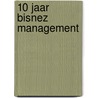 10 jaar bisnez management by Unknown