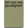 Tijd voor wat gezelligheid door Manfred Jongenelis