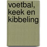 Voetbal, keek en kibbeling door Onbekend
