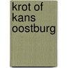 Krot of kans Oostburg by Gerard van Keken