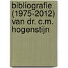 Bibliografie (1975-2012) van Dr. C.M. Hogenstijn by C.M. Hogenstijn