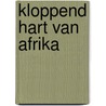 Kloppend hart van Afrika by Marianne van Bakel