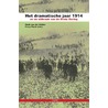 Het dramatische jaar 1914 en de uitbraak van de Grote Oorlog by Perry Pierik