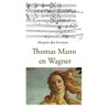 Thomas Mann en Wagner door Margreet den Buurman