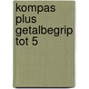Kompas plus getalbegrip tot 5 by Walter D. Haveloose
