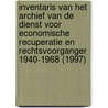 Inventaris van het archief van de Dienst voor Economische Recuperatie en rechtsvoorganger 1940-1968 (1997) door Filip Strubbe