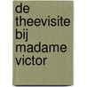 De theevisite bij Madame Victor door Isabelle Finet