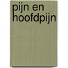 Pijn en hoofdpijn door Onbekend