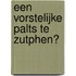 Een vorstelijke palts te Zutphen?