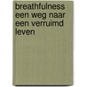 Breathfulness Een weg naar een verruimd leven door Jacquelien de Jager