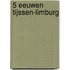 5 eeuwen Tijssen-Limburg