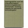 Toetsingsadvies over het milieueffectrapport bestemmingsplannen Boerestreek / Bosberg (Appelscha) gemeente Ooststellingwerf door Onbekend