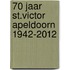 70 jaar St.Victor Apeldoorn 1942-2012