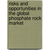 Risks and opportunities in the global phosphate rock market by Stephanie Lingemann