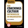 Een coachingscultuur ontwikkelen in organisaties door Peter Hawkins