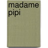 Madame Pipi door Delphine Frantzen