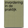 Invordering in de praktijk by Luc De Meyere