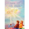 Mama is een engel by Ann Pype