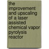 The improvement and upscaling of a laser assisted chemical Vapor pyrolysis reactor door Jan van Erven