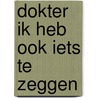 Dokter ik heb ook iets te zeggen by Yvo Nuyens