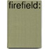 Firefield: