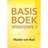 Basisboek Windows 7 by Maaike van Baal