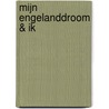 Mijn Engelanddroom & ik door Zoe Raaijmakers