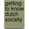 Getting to know Dutch society door Onbekend