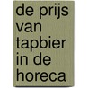 De prijs van tapbier in de horeca door N. Rosenboom