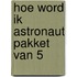 Hoe word ik astronaut pakket van 5