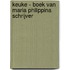 Keuke - boek van Maria Philippina schrijver