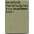 Excellente trainer/coaches voor excellente sport