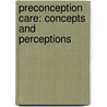 Preconception Care: Concepts and Perceptions door Boukje van der Zee