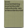 Lyceo Examentraining - Examenbundel Natuurkunde VWO Antwoordenbundel door Onbekend
