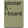 Pionier 5 - i-board by Unknown