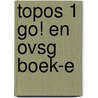 Topos 1 GO! en OVSG boek-e door Demuynck