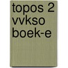 Topos 2 VVKSO boek-e door Verbouw