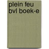 Plein feu BVL boek-e by Tant