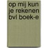 Op mij kun je rekenen BVL boek-e