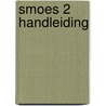 Smoes 2 handleiding by Ceulemans