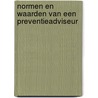 Normen en waarden van een preventieadviseur by Unknown