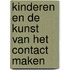 Kinderen en de kunst van het contact maken