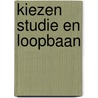 Kiezen studie en loopbaan door Sandra Huigen
