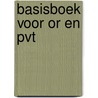 Basisboek voor OR en PVT by Steven van Slageren