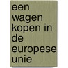 Een wagen kopen in de Europese Unie door Ecc