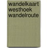 Wandelkaart westhoek Wandelroute door Onbekend