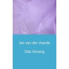 Glas gevang door Jan van der Voorde